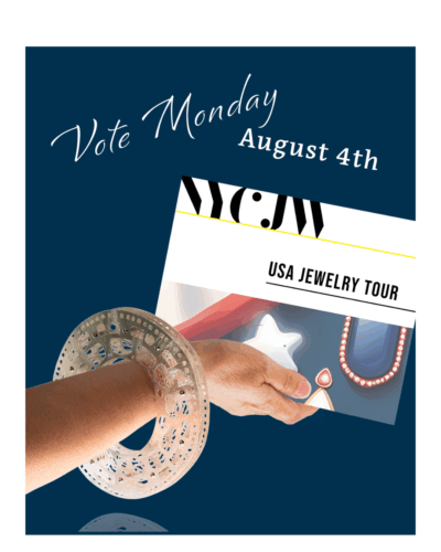 Vote Monday August 4th [for me in the] NYCJW USA Jewelry Tour. A flyer for the tour is shown being held by an arm which is wearing the CIPI Cuff Bracelet