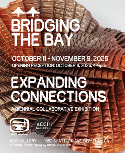 Fold formed copper sculpture with fire patina and the words "Bridging the Bay: Expanding Connections" with the Oct 11 - Nov 9, 2025 show dates and SF MAG logo along with ACCI Gallery logo
